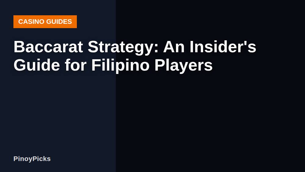 Baccarat Strategy: An Insider's Guide for Filipino Players