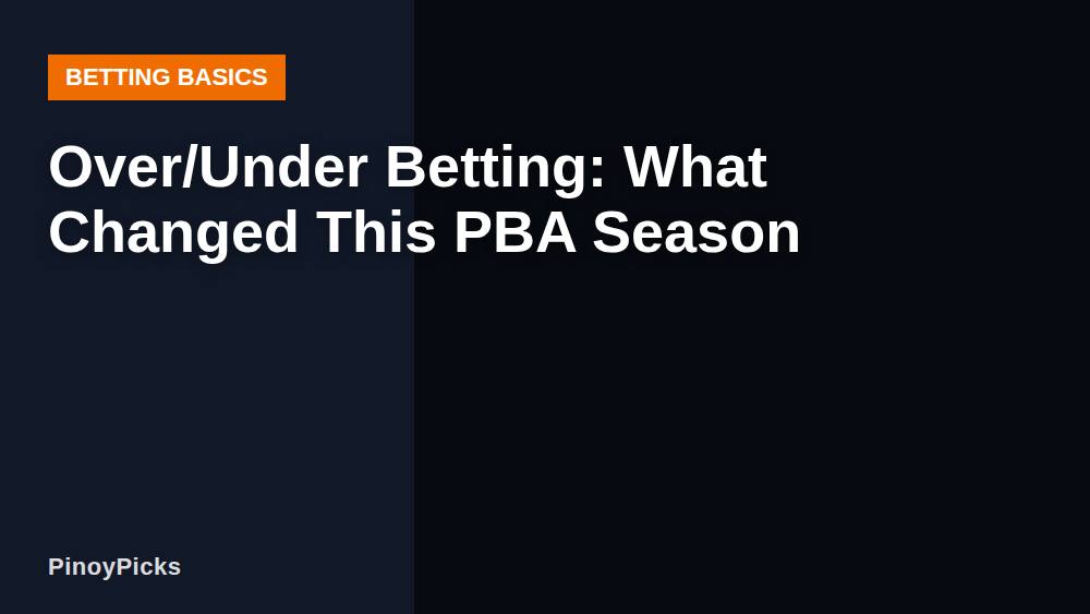 Over/Under Betting: What Changed This PBA Season
