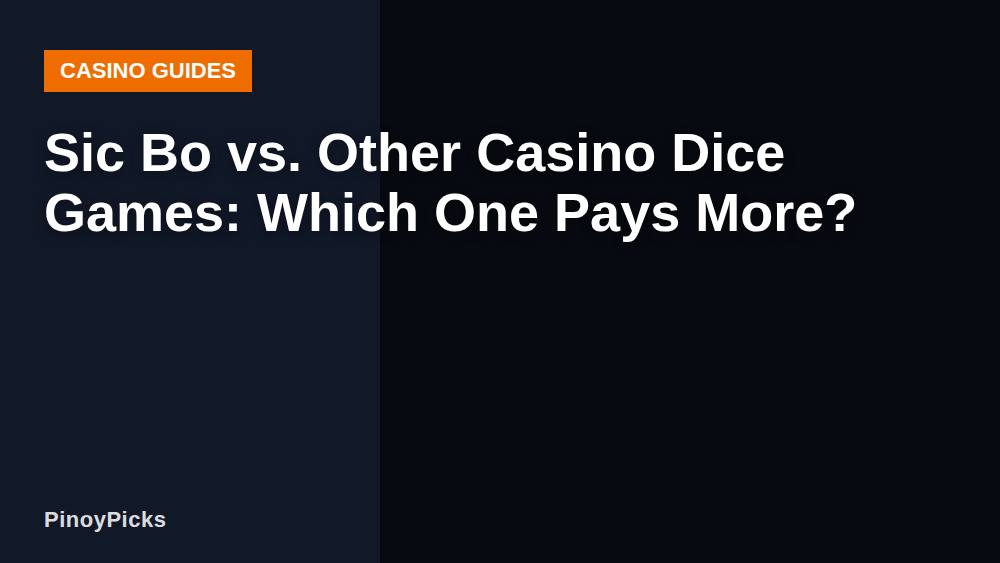 Sic Bo vs. Other Casino Dice Games: Which One Pays More?