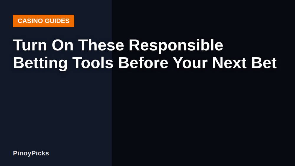 Turn On These Responsible Betting Tools Before Your Next Bet